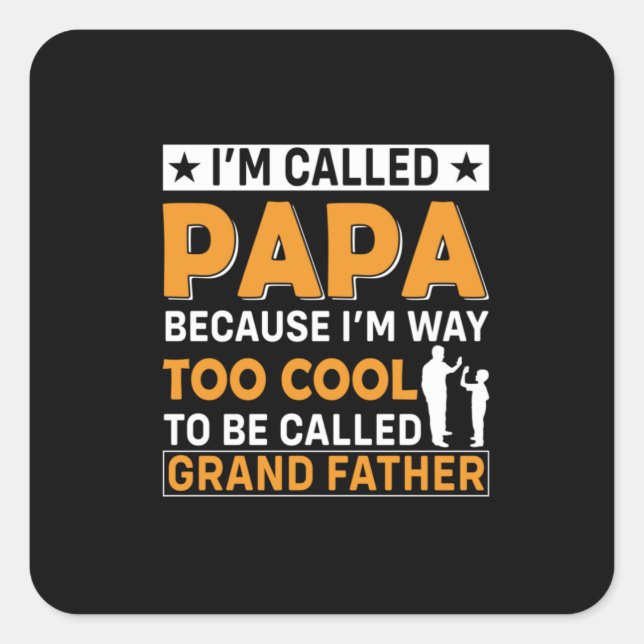 Pegatina Cuadrada Father's Day I Am Called Papa (Anverso)