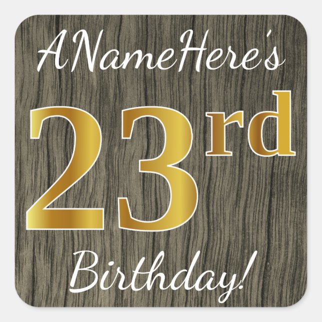 Pegatina Cuadrada Faux Wood, Faux Gold 23rd Birthday + Custom Name (Anverso)