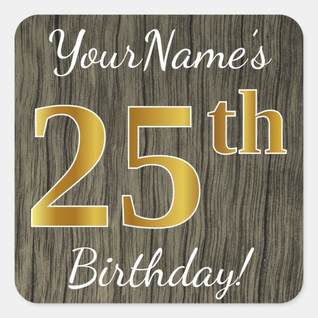 Pegatina Cuadrada Faux Wood, Faux Gold 25th Birthday + Custom Name (Anverso)