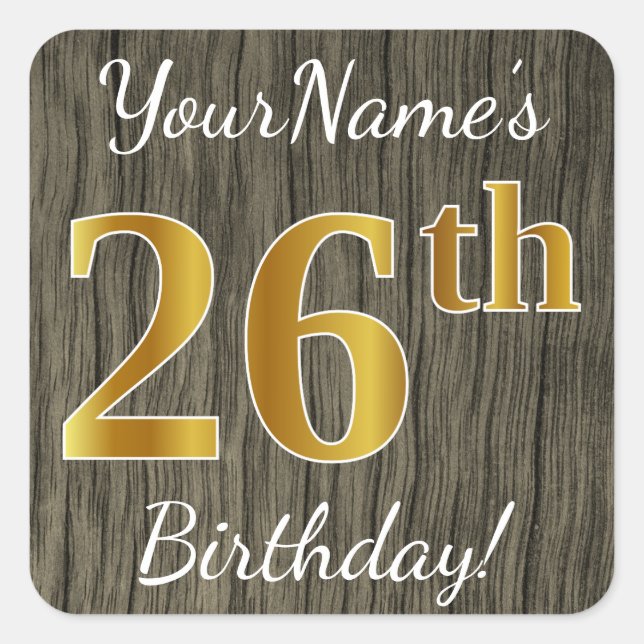 Pegatina Cuadrada Faux Wood, Faux Gold 26th Birthday + Custom Name (Anverso)