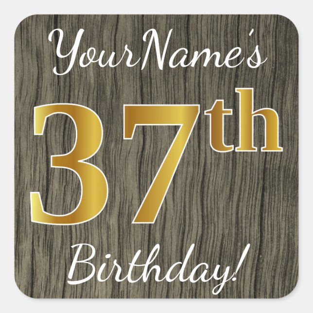 Pegatina Cuadrada Faux Wood, Faux Gold 37th Birthday + Custom Name (Anverso)