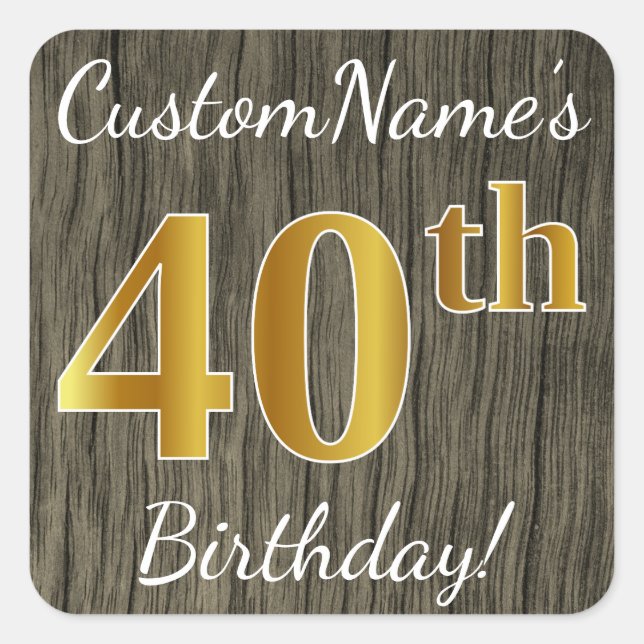 Pegatina Cuadrada Faux Wood, Faux Gold 40th Birthday + Custom Name (Anverso)