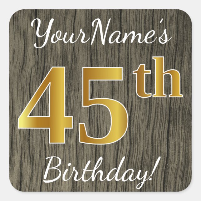Pegatina Cuadrada Faux Wood, Faux Gold 45th Birthday + Custom Name (Anverso)