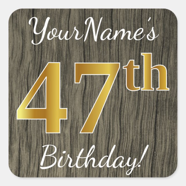 Pegatina Cuadrada Faux Wood, Faux Gold 47th Birthday + Custom Name (Anverso)