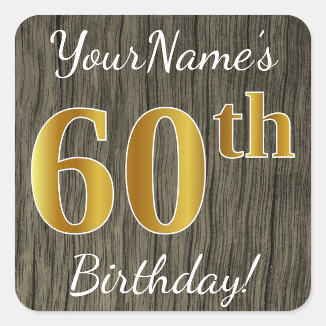 Pegatina Cuadrada Faux Wood, Faux Gold 60th Birthday + Custom Name (Anverso)