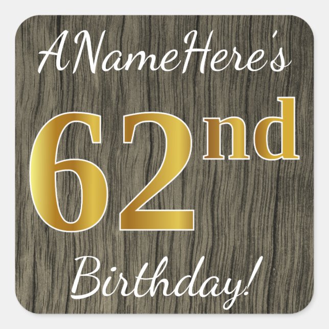 Pegatina Cuadrada Faux Wood, Faux Gold 62nd Birthday + Custom Name (Anverso)