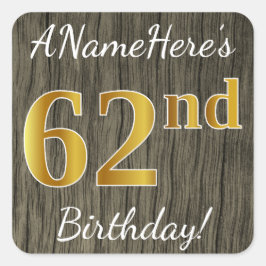 Pegatina Cuadrada Faux Wood, Faux Gold 62nd Birthday + Custom Name