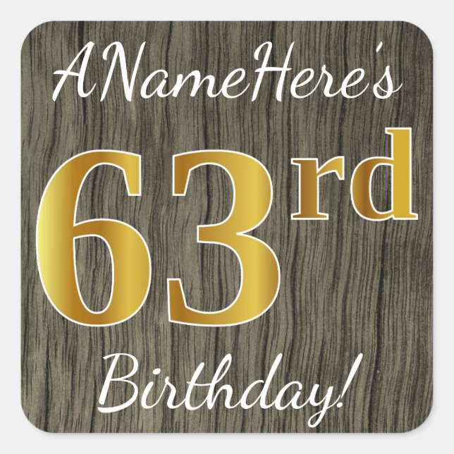 Pegatina Cuadrada Faux Wood, Faux Gold 63rd Birthday + Custom Name (Anverso)