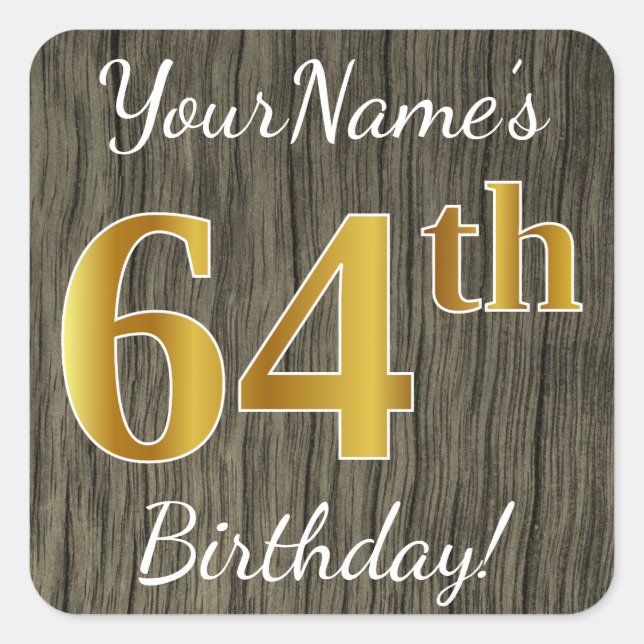 Pegatina Cuadrada Faux Wood, Faux Gold 64th Birthday + Custom Name (Anverso)