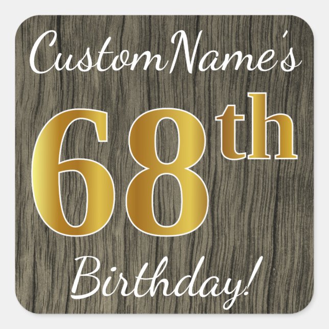 Pegatina Cuadrada Faux Wood, Faux Gold 68th Birthday + Custom Name (Anverso)