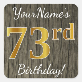 Pegatina Cuadrada Faux Wood, Faux Gold 73rd Birthday + Custom Name