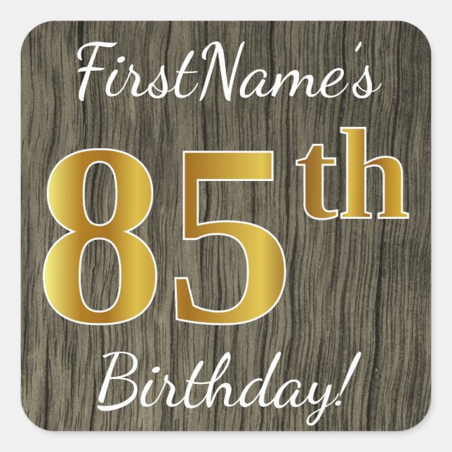 Pegatina Cuadrada Faux Wood, Faux Gold 85th Birthday + Custom Name (Anverso)