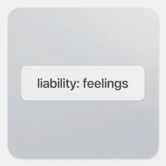 Pegatina Cuadrada Feelings Liability UI Sticker Financial Tech Meme