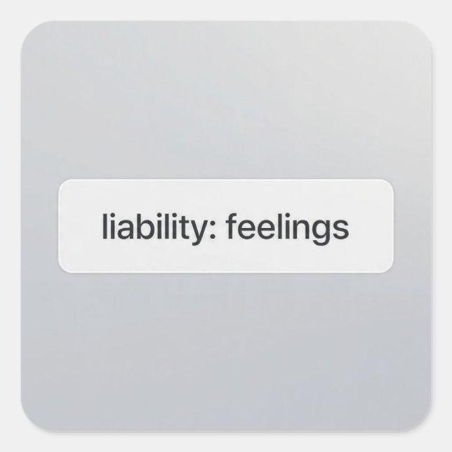 Pegatina Cuadrada Feelings Liability UI Sticker Financial Tech Meme (Anverso)