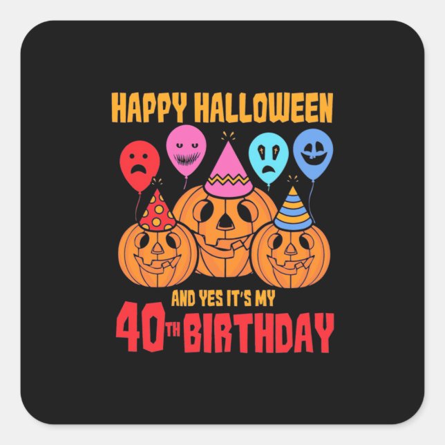 Pegatina Cuadrada Feliz cumpleaños 40 de Halloween (Anverso)
