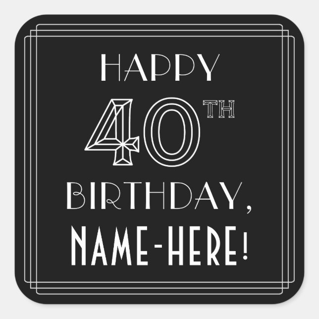 Pegatina Cuadrada FELIZ CUMPLEAÑOS 40; Estilo Art Deco; Nombre perso (Anverso)