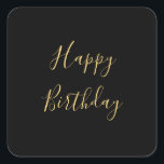 Pegatina Cuadrada Feliz Cumpleaños Texto Personalizado Amarillo Dora<br><div class="desc">Diseñado con una plantilla de texto en amarillo dorado para el mensaje de "Feliz Cumpleaños" que puedes editar para personalizar y también el color de fondo personalizado!</div>