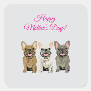 Pegatina Cuadrada ¡Feliz Día de la Madre! Bulldogs Franceses