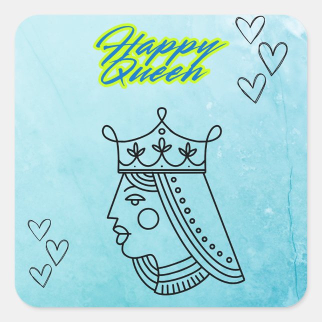 Pegatina Cuadrada Feliz reina. (Anverso)