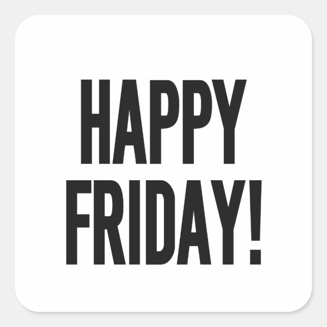 PEGATINA CUADRADA ¡FELIZ VIERNES! (Anverso)