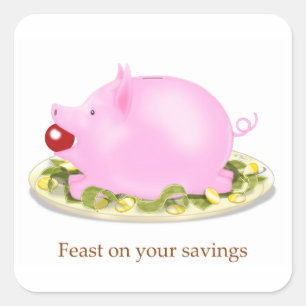 Pegatina Cuadrada Festín con tus ahorros Piggy Bank en la placa de d
