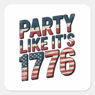 Pegatina Cuadrada Fiesta Como Si Fuera 1776, 4 De Julio, Bandera De 