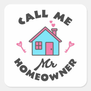 Pegatina Cuadrada Fiesta que calienta el hogar Llámame Sr. Homeowner