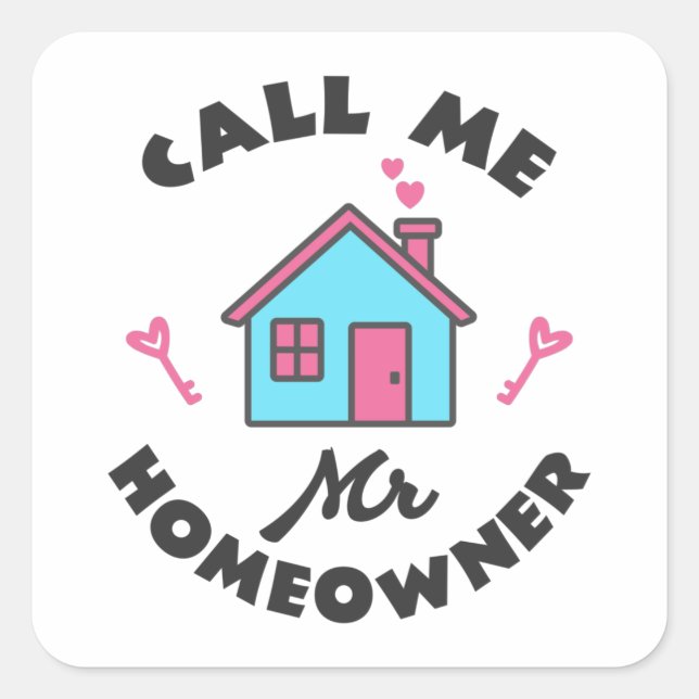 Pegatina Cuadrada Fiesta que calienta el hogar Llámame Sr. Homeowner (Anverso)
