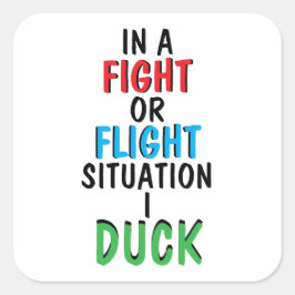 Pegatina Cuadrada Fight or Flight Funny Survival Humor Mug