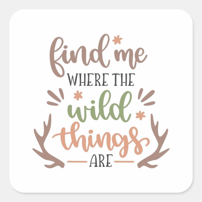 Pegatina Cuadrada Find me where the wild things are (Anverso)
