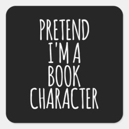 Pegatina Cuadrada Finge que soy un personaje de libro - Disfraz de H
