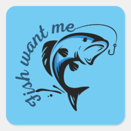 Pegatina Cuadrada Fish Want Me