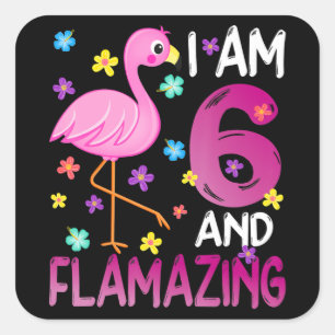 Pegatina Cuadrada Flamingoo   Soy 6 Flamante e Increíble Cumpleaños 