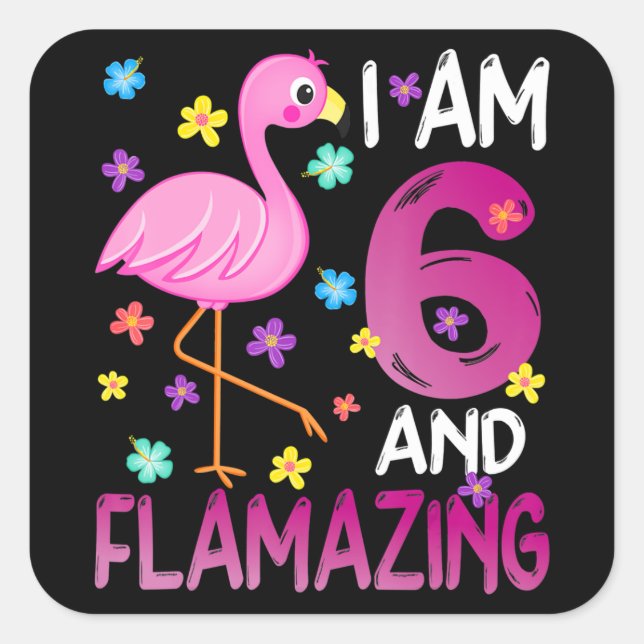 Pegatina Cuadrada Flamingoo | Soy 6 Flamante e Increíble Cumpleaños  (Anverso)