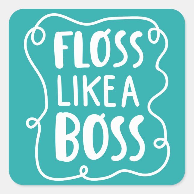 Pegatina Cuadrada Floss Como un jefe | Frase dental (Anverso)