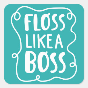 Pegatina Cuadrada Floss Como un jefe   Frase dental