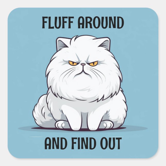 Pegatina Cuadrada Fluff Around y Find Grumpy White Cat (Anverso)