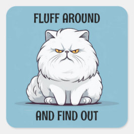 Pegatina Cuadrada Fluff Around y Find Grumpy White Cat