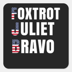Pegatina Cuadrada Foxtrot Juliet Bravo Anti Biden Pro USA