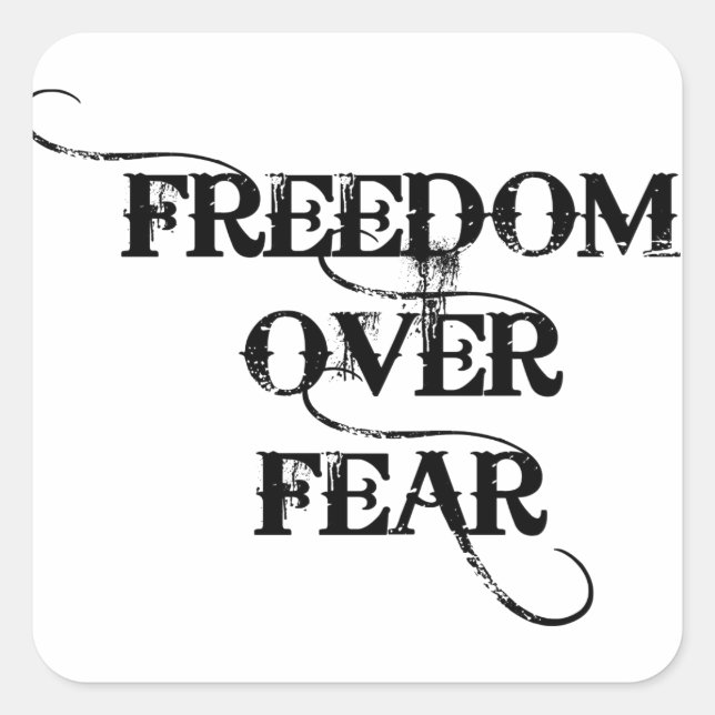 Pegatina Cuadrada Freedom Over Fear (Anverso)