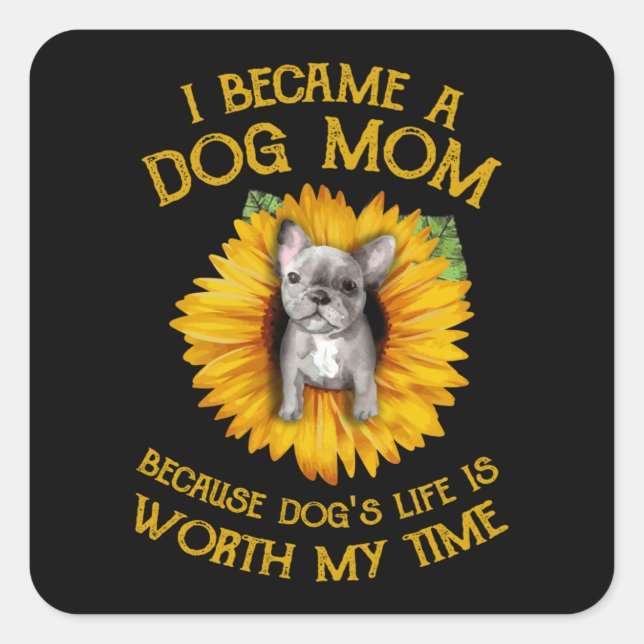 Pegatina Cuadrada Frenchie Sunflower Una madre de perro que vale mi  (Anverso)