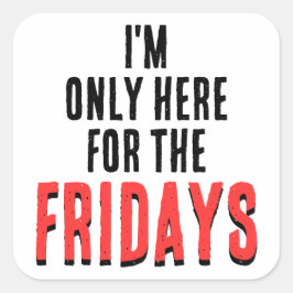 Pegatina Cuadrada Friday Motto Funny Weekend Humor Sticker