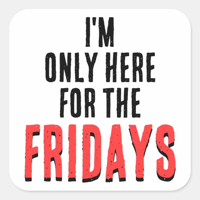 Pegatina Cuadrada Friday Motto Funny Weekend Humor Sticker (Anverso)