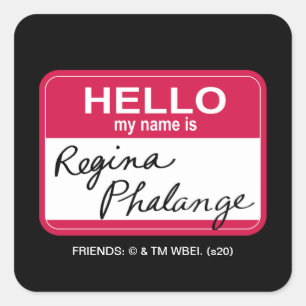 Pegatina Cuadrada FRIENDS™   Hola, me llamo Regina Phalange