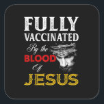 Pegatina Cuadrada Fully Vaccinated By The Blood Of Jesus Christian.p<br><div class="desc">This is a great gift for your family,  friends who love Jesus. They will be happy to receive this gift from you during the holiday season or any other day.</div>