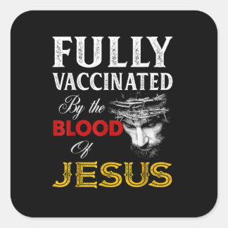 Pegatina Cuadrada Fully Vaccinated By The Blood Of Jesus Christian.p