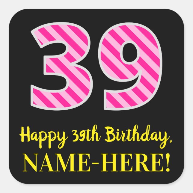 Pegatina Cuadrada Fun Pink Stripes “39”: Happy 39th Birthday + Name (Anverso)