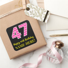 Pegatina Cuadrada Fun Pink Stripes “47”: Happy 47th Birthday + Name