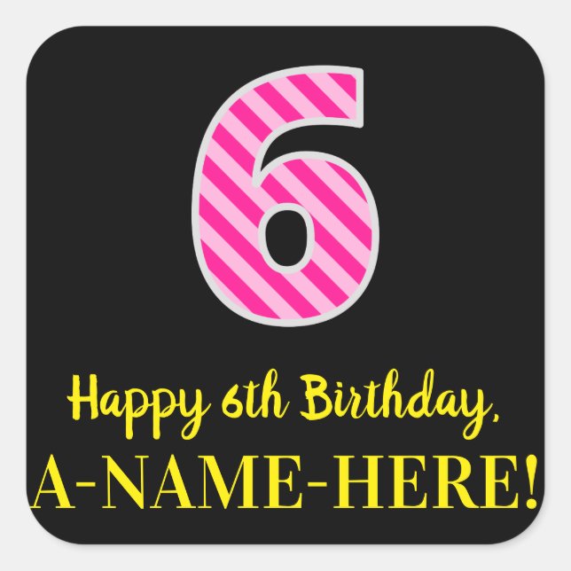 Pegatina Cuadrada Fun Pink Stripes "6": Feliz sexto cumpleaños + Nom (Anverso)