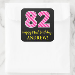 Pegatina Cuadrada Fun Pink Stripes “82”: Happy 82nd Birthday + Name